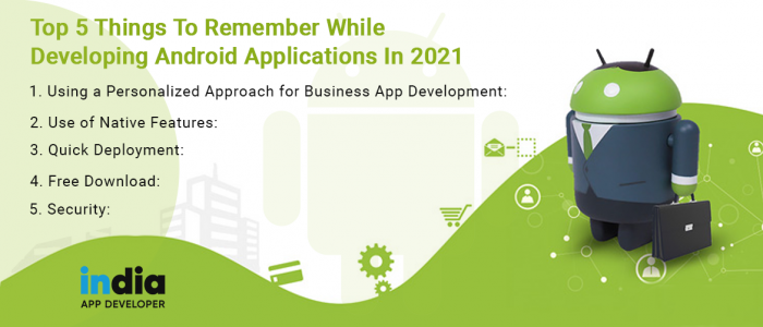 Top 5 things to remember while developing Android applications in 2021