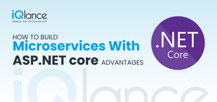 How To Build Microservices With ASP.NET Core, And Advantages