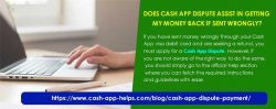 Does Cash App Dispute Assist In Getting My Money Back If Sent Wrongly?