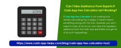 Can I Take Assistance From Experts If Cash App Fee Calculator Isn’t Working?