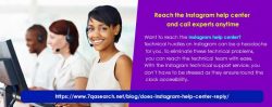 Reach the Instagram help center and call experts anytime
