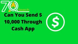 Can You Send $10000 Through Cash App Account Within The Least Time Frame?