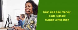 How To Get Free Money On Cash App Without Human Verification In A Hassle?