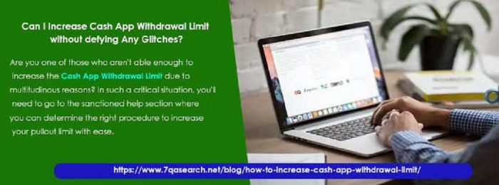Can I Increase Cash App Withdrawal Limit Without Confronting Any Glitches?