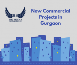 New Commercial Projects in Gurgaon by The Heena Realty Makers