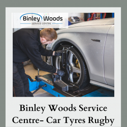 Buy Car Tyres Rugby From Binley Woods Service Centre