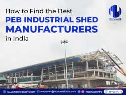 How to Find the Best PEB Industrial Shed Manufacturers in India