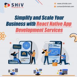 Simplify and Scale your Business with React Native App Development Services