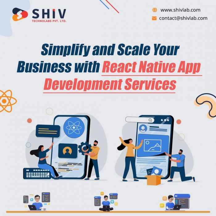 Simplify and Scale your Business with React Native App Development Services