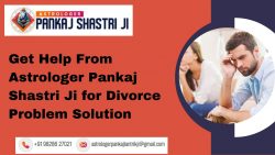 Get Help From Astrologer Pankaj Shastri Ji for Divorce Problem Solution