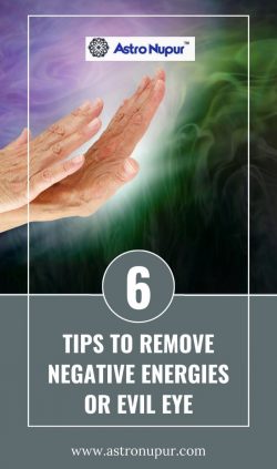 6 Tips to remove Negative Energies or Evil Eye.