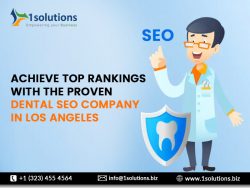 Achieve Top Rankings with the Proven Dental SEO Company in Los Angeles