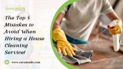 The Top 5 Mistakes to Avoid When Hiring a House Cleaning Service!