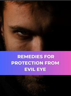 Remedies for protection Evil Eye.