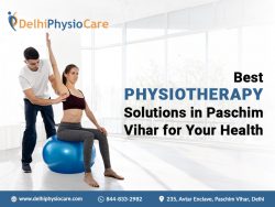 Best Physiotherapy Solutions in Paschim Vihar for Your Health