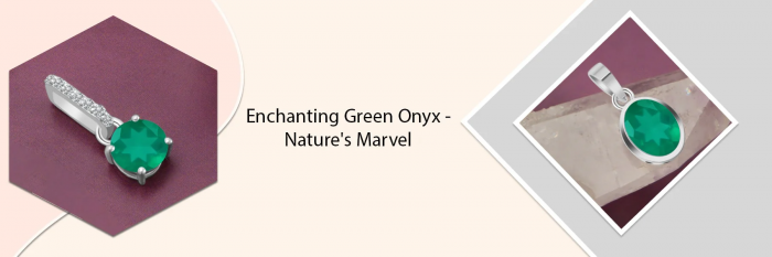 Green Onyx: Value, Price, and Jewelry Information