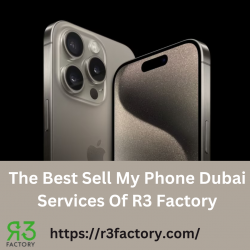 The Best Sell My Phone Dubai Services Of R3 Factory