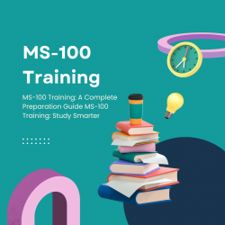 MS-100 Training: A Step-by-Step Guide