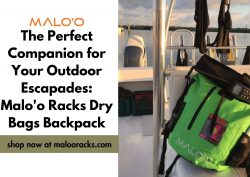 The Perfect Companion for Your Outdoor Escapades: Malo’o Racks Dry Bags Backpack