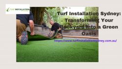 Turf Installation Sydney: Transforming Your Backyard into a Green Oasis