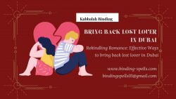 Rekindling Romance: Effective Ways to bring back lost lover in Dubai