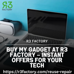 Buy My Gadget At R3 Factory – Instant Offers For Your Tech