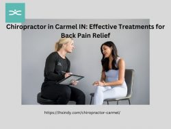 Chiropractor in Carmel IN: Effective Treatments for Back Pain Relief