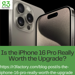 Is the iPhone 16 Pro Really Worth the Upgrade?