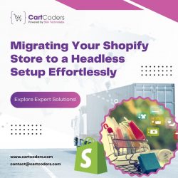 Migrate Your Shopify Store to Headless Setup Effortlessly with CartCoders