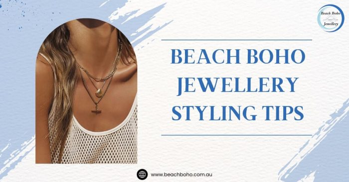 Beach Boho Jewelry Styling Tips