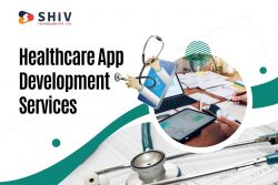 Healthcare App Development Services by Shiv Technolabs