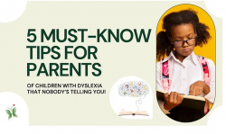 5 Must-Know Tips for Parents of Children with Dyslexia that Nobody’s Telling You!