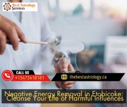 Negative Energy Removal in Etobicoke: Cleanse Your Life of Harmful Influences