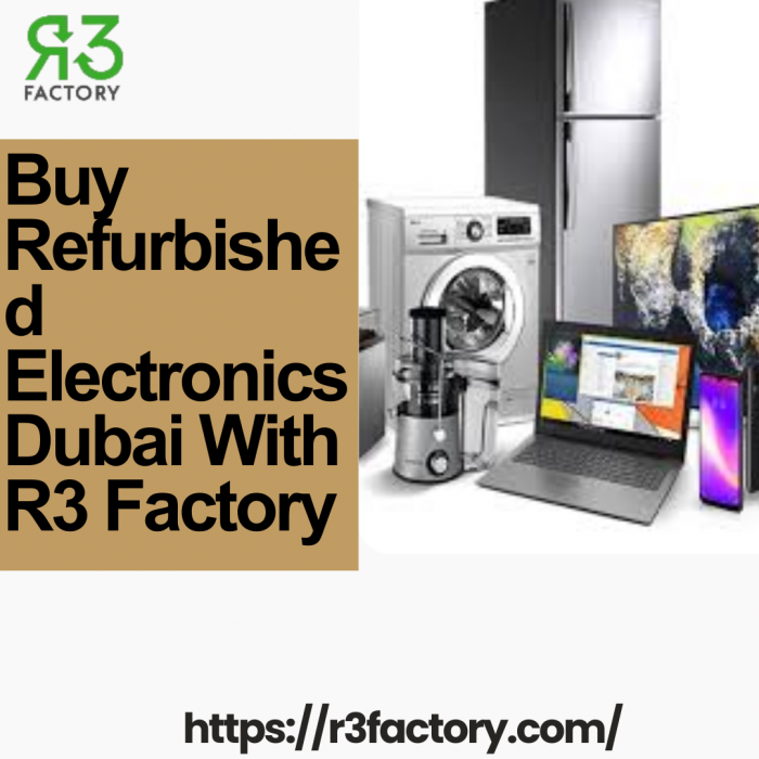 Buy Refurbished Electronics Dubai With R3 Factory