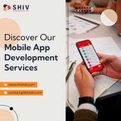 Shiv Technolabs Your Trusted Mobile App Development Company