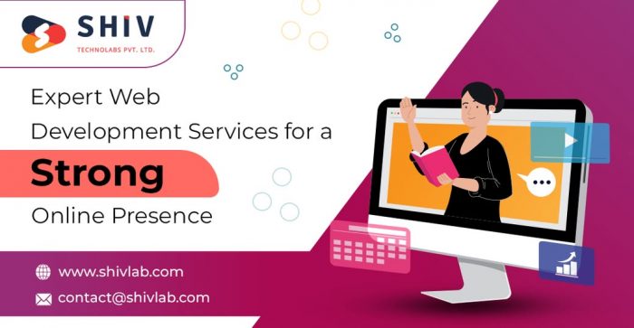 Build Scalable Web Development Services by Shiv Technolabs