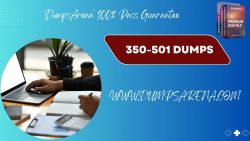 DumpsArena 350-501 Dumps – Clear Your Exam Fast!