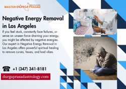 Negative Energy Removal in Los Angeles – Cleanse Your Life from Dark Forces