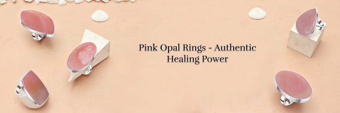 Physical Healing Benefits of Pink Opal Rings & Tips to Check Their Genuineness