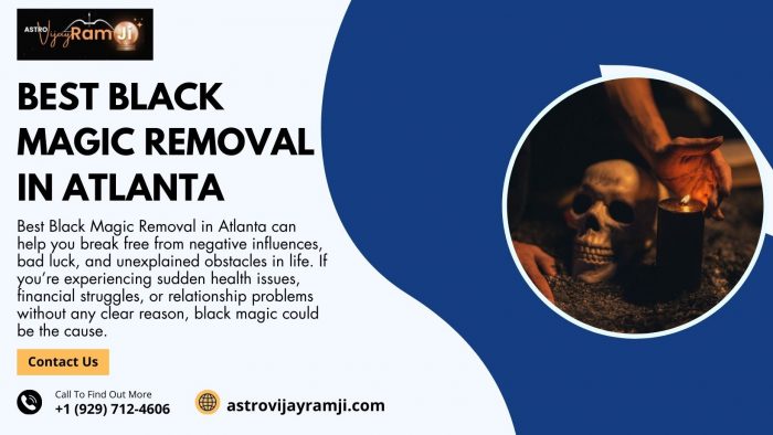 Best Black Magic Removal in Atlanta – Free Yourself from Dark Forces