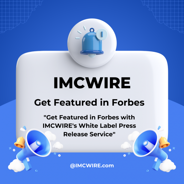 IMCWIRE Helps You Get Featured in Forbes Without the Hassle