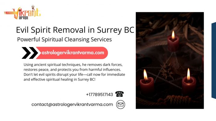 Evil Spirit Removal in Surrey BC – Powerful Spiritual Cleansing Services