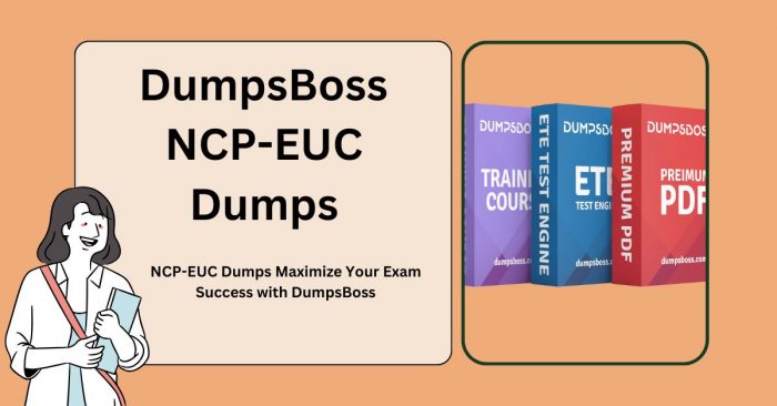 NCP-EUC Dumps Learn the Right Way with DumpsBoss Exam Prep