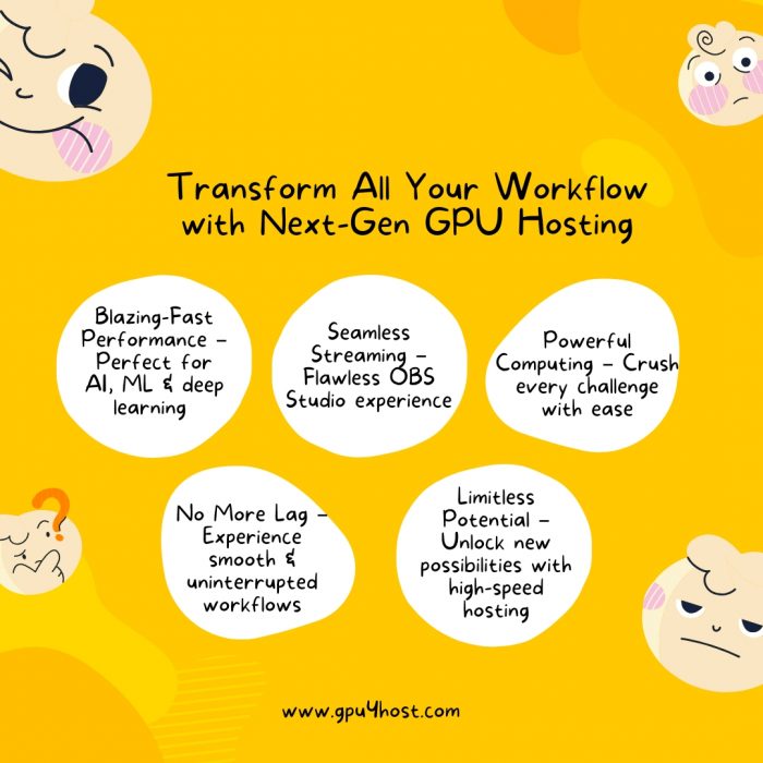 Transform All Your Workflow with Next-Gen GPU Hosting