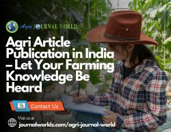 Agri Article Publication in India – Let Your Farming Knowledge Be Heard