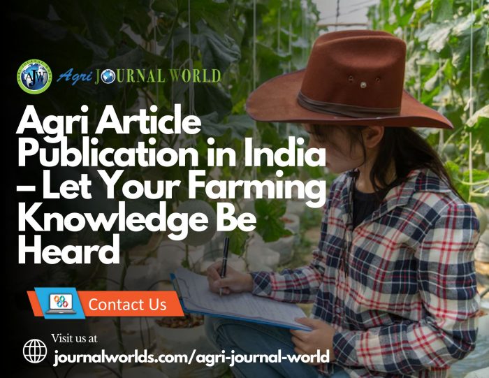 Agri Article Publication in India – Let Your Farming Knowledge Be Heard