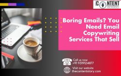 Boring Emails? You Need Email Copywriting Services That Sell