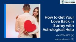 How to Get Your Love Back in Surrey with Astrological Help