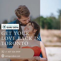 Get Your Love Back in Toronto with Trusted Spiritual Help
