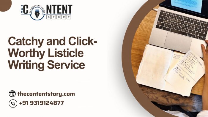 Catchy and Click-Worthy Listicle Writing Service